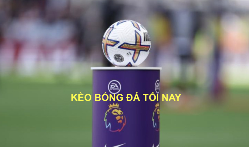 keo-bong-da-toi-nay